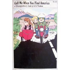 G. B. Trudeau/Call Me When You Find America (His A Doonesbury Bo